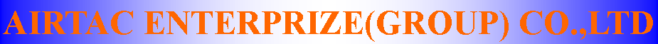 Text Box: AIRTAC ENTERPRIZE(GROUP) CO.,LTD