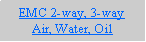 Text Box: EMC 2-way, 3-wayAir, Water, Oil