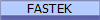 FASTEK